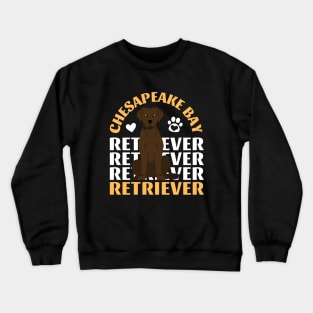 Chesapeake Bay retriever Cute Life is better with my dogs I love all the dogs Crewneck Sweatshirt